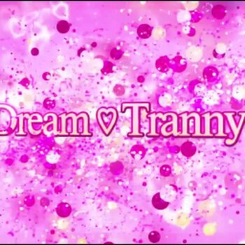 DreamTranny